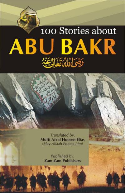 100 Stories of Hazrat Abu Bakar(R.A)